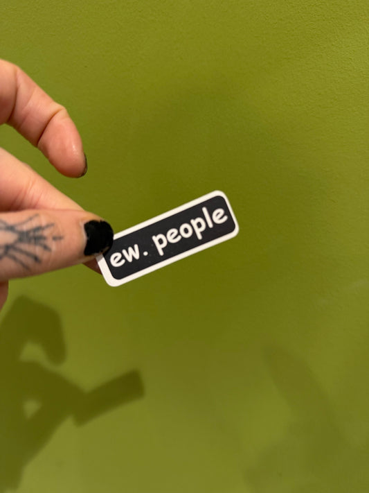 Ew People - Sticker