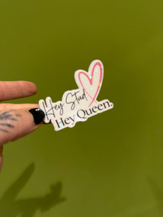 Hey Stud, Hey Queen - Sticker