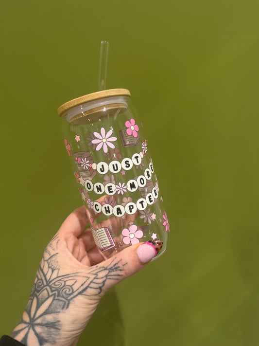 Just One More Chapter - 16oz Glass Tumbler